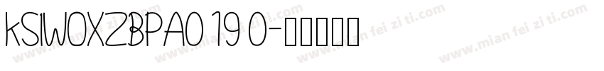 KSIWOXZBPA0 19 0字体转换